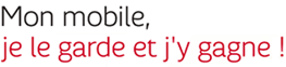 Mon mobile, je le garde et j'y gagne !